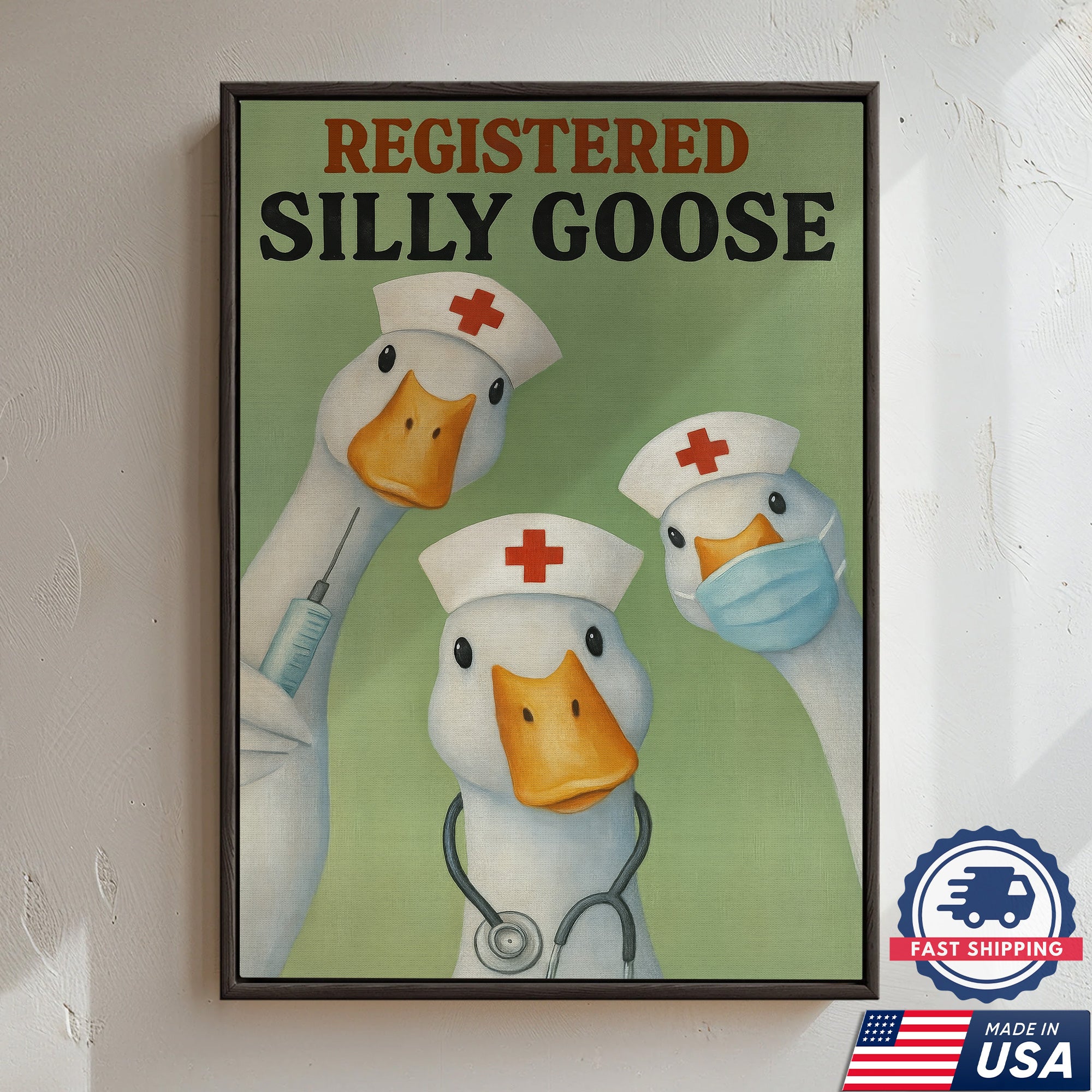Registered Silly Goose Canvas Wall Art - Funny Nurse Quote Canvas Print - Humorous Gift for Nurses Made in USA