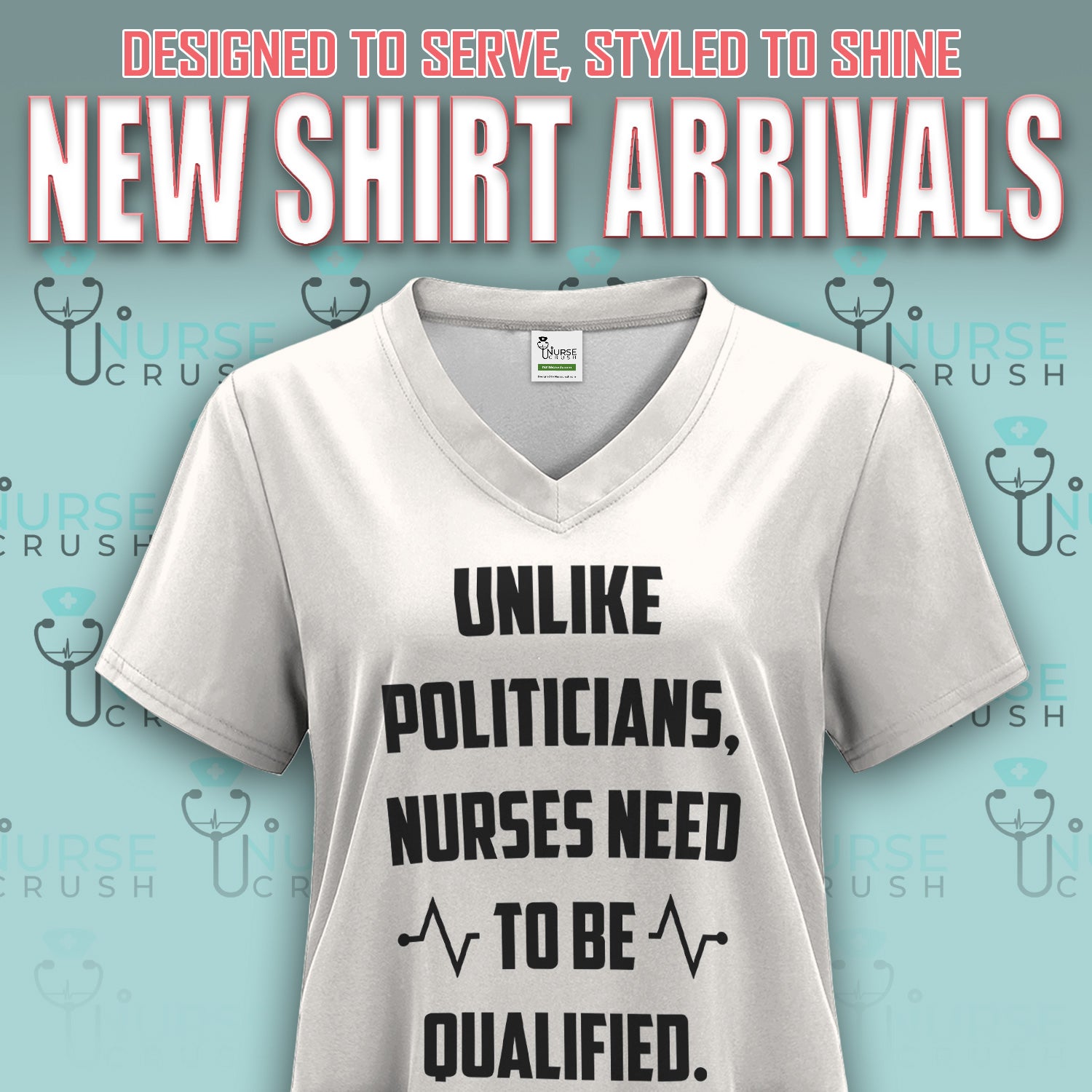 Funny Nurse Shirt - Unlike Politicians Nurses Need to Be Qualified Tee