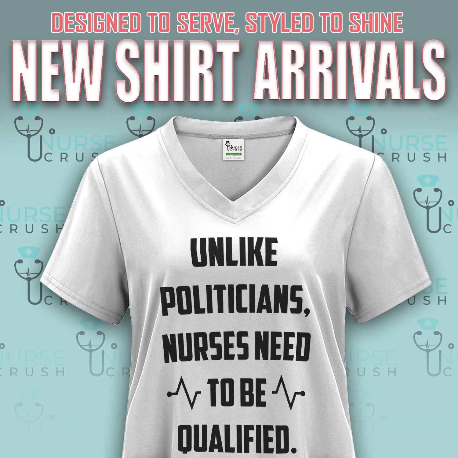 Funny Nurse Shirt - Unlike Politicians Nurses Need to Be Qualified Tee