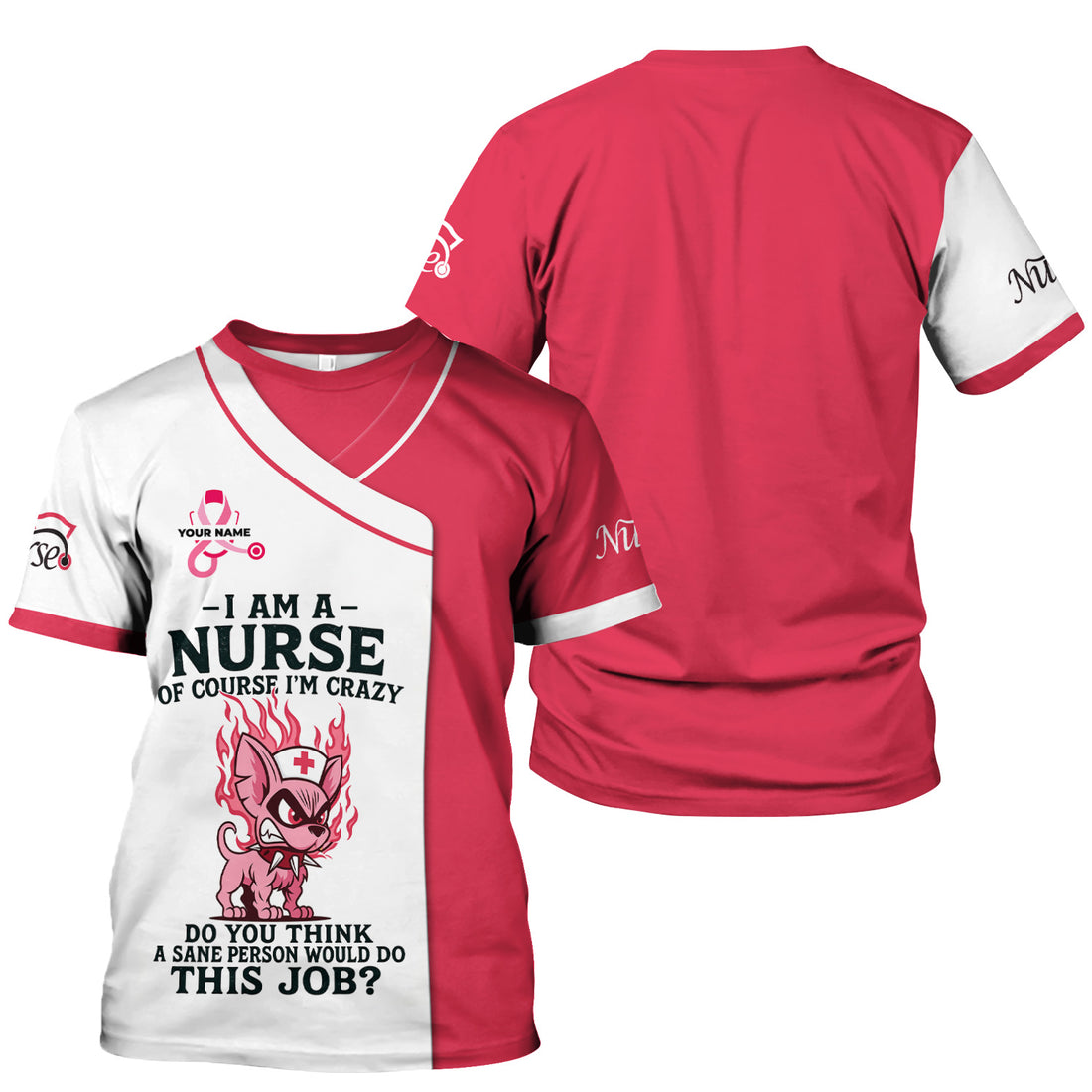 Personalized Sarcastic Nurse Shirt - Of Course I'm Crazy Sarcastic Quote - Gift for Women RN LPN & ER Nurses