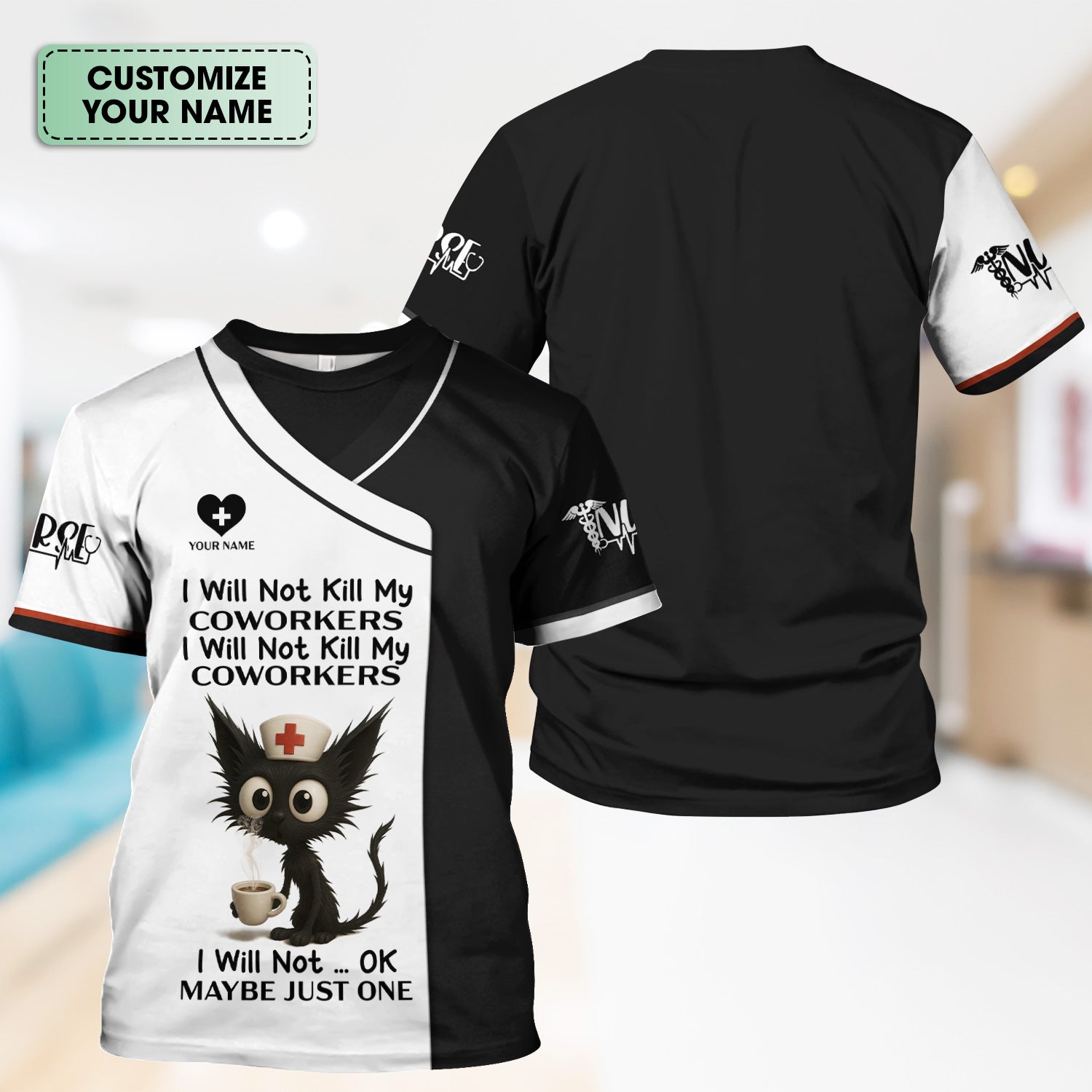 Custom Funny Nurse Shirt with Angry Cat - I Will Not Kill My Coworkers Quote - Gift for RN LPN CNA Healthcare Workers