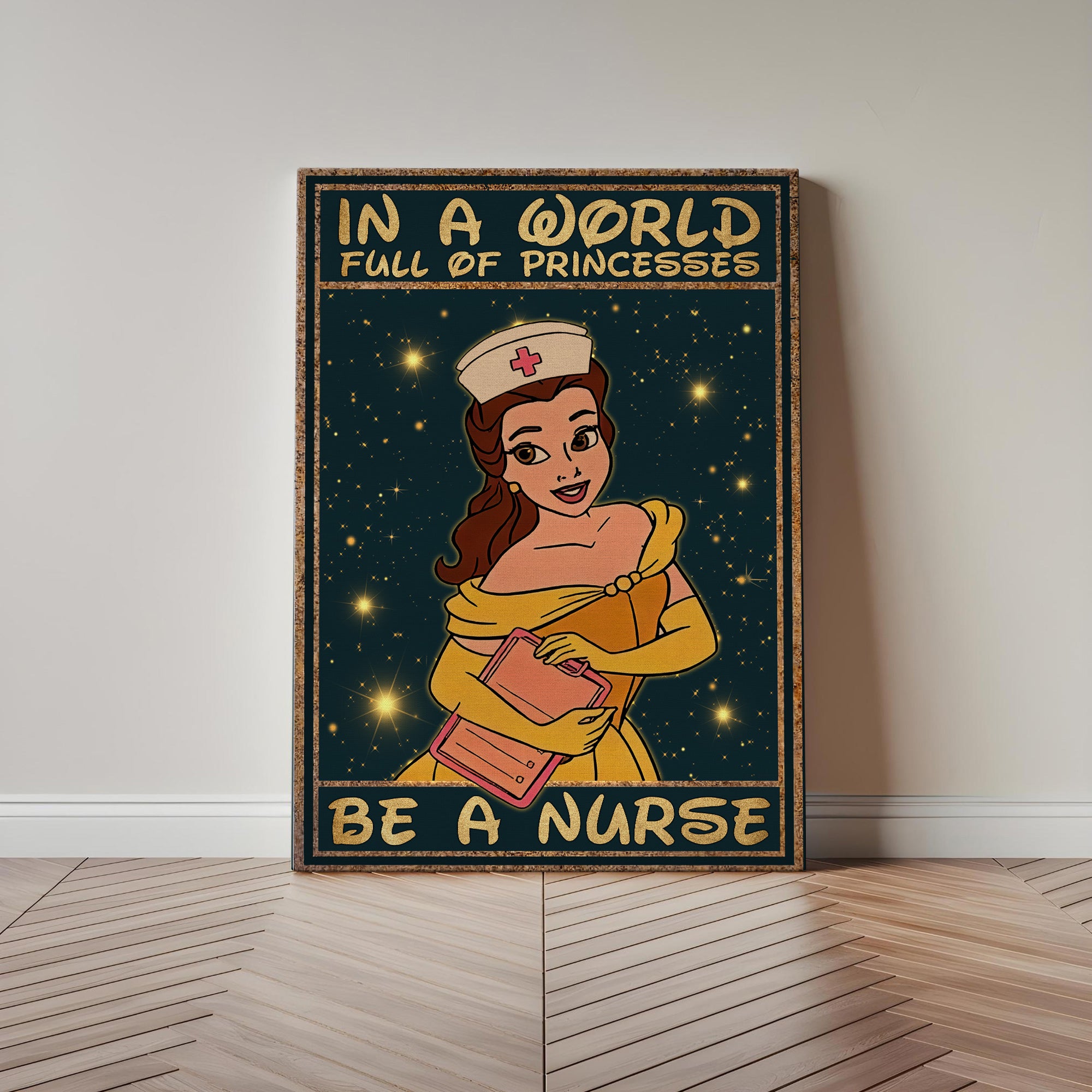 Custom Princess Nurse Canvas, In A World Full of Princesses Be A Nurse, Women RN LPN & Healthcare Workers Gift