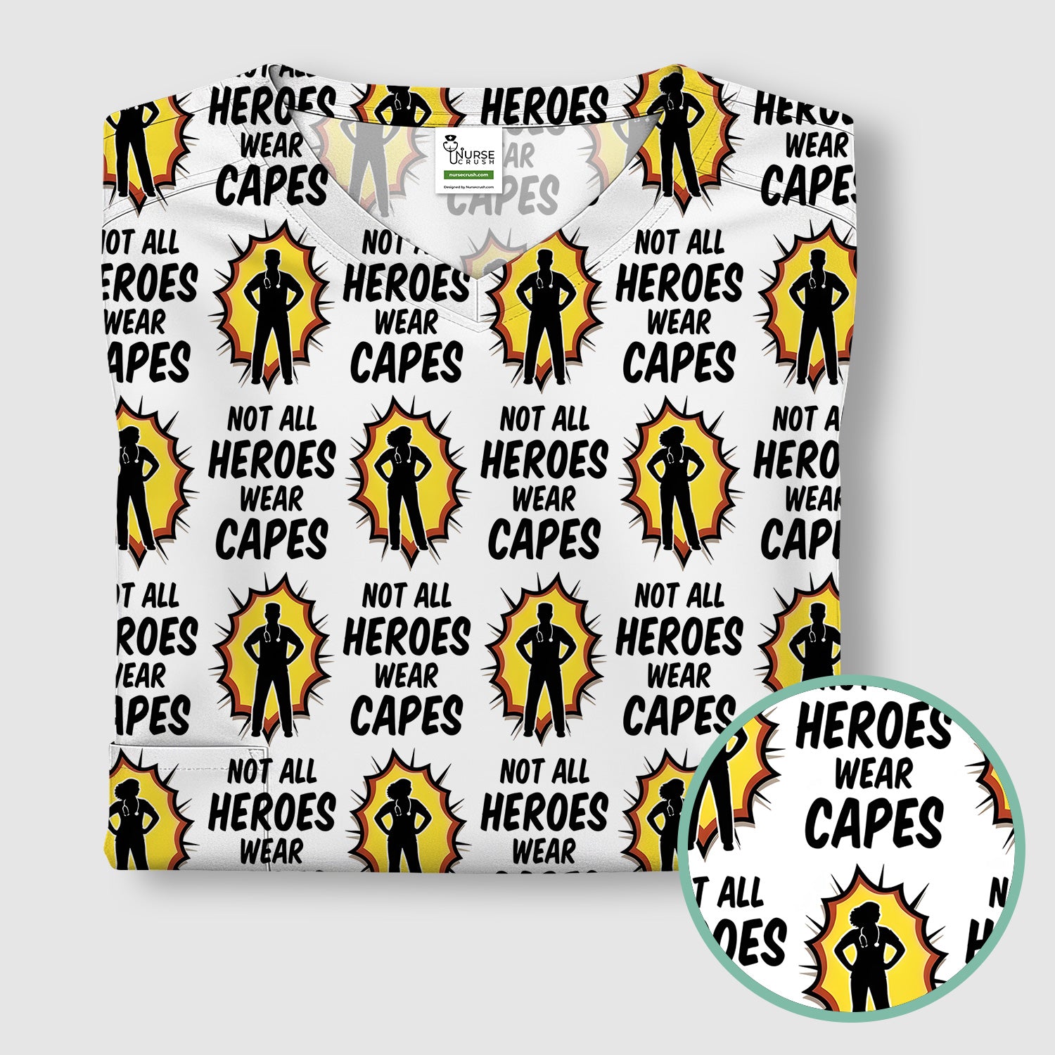 Not All Heroes Wear Capes Nurse Pattern Scrub Top, Comfortable Scrubs for Nurses
