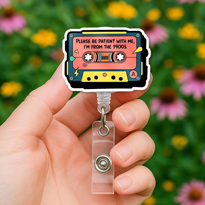 Please Be Patients With Me I'm From The 1900S Nurse Badge Reel
