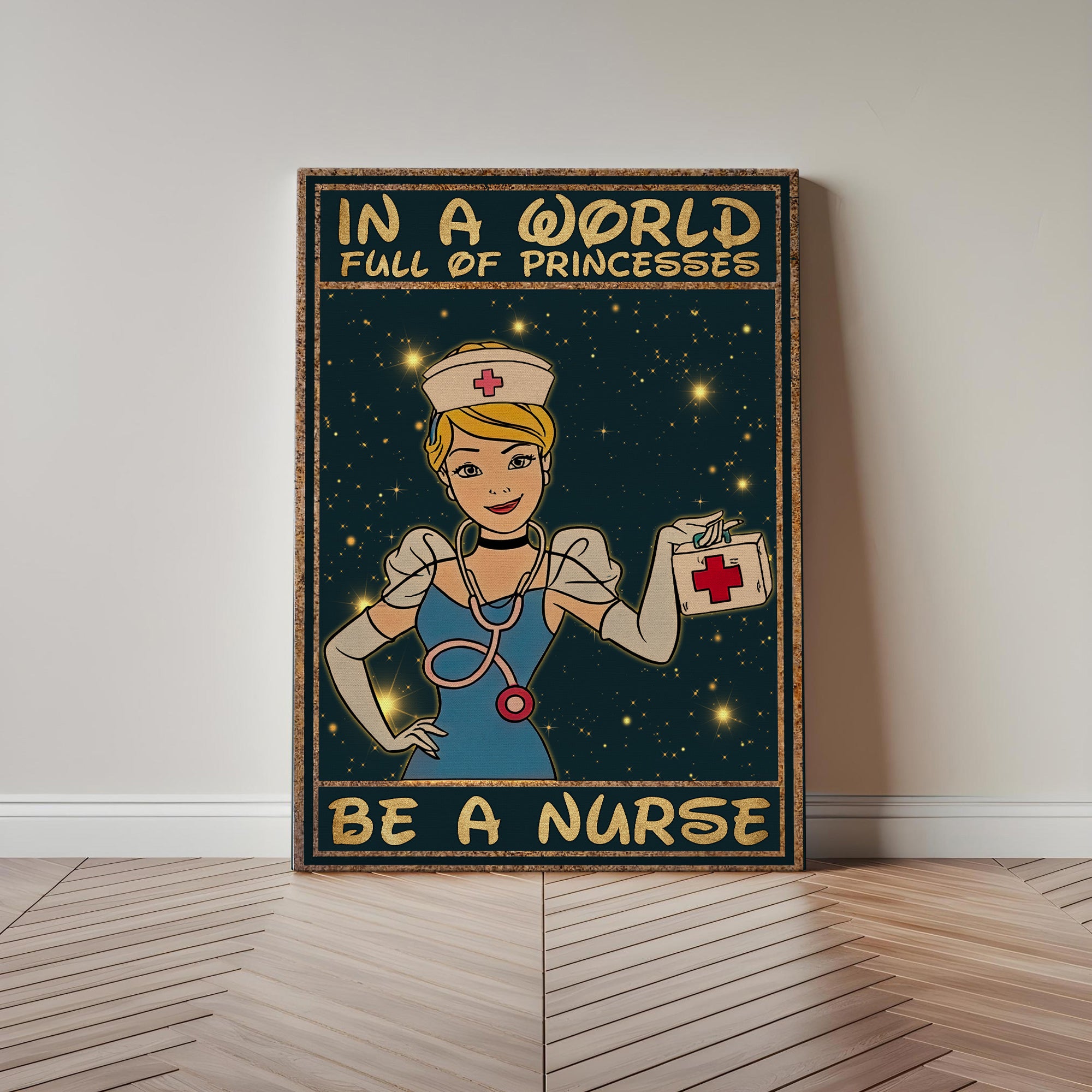 Custom Princess Nurse Canvas, In A World Full of Princesses Be A Nurse, Women RN LPN & Healthcare Workers Gift