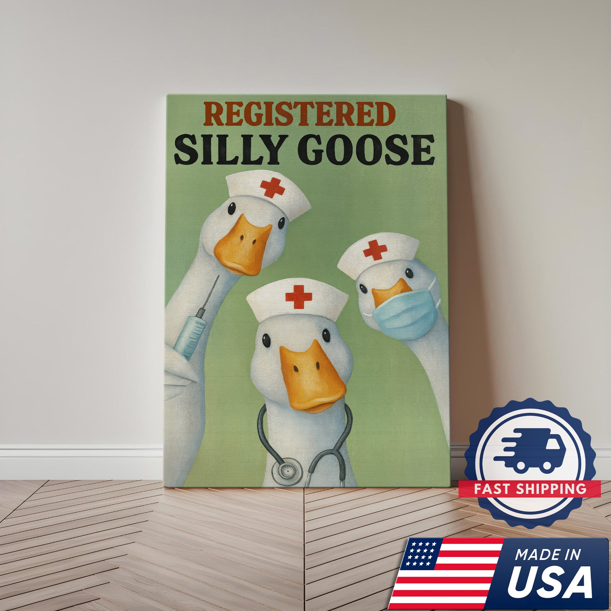 Registered Silly Goose Canvas Wall Art - Funny Nurse Quote Canvas Print - Humorous Gift for Nurses Made in USA