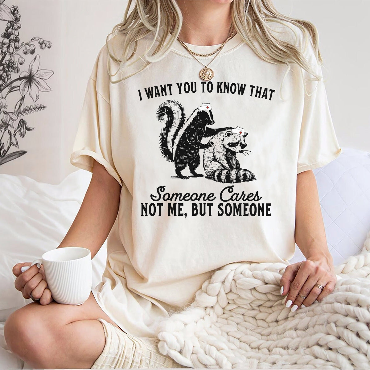 Funny Sarcastic Nurse Shirt –  Someone Cares Not Me Raccoon Design – Gift for ER RN LPN Women