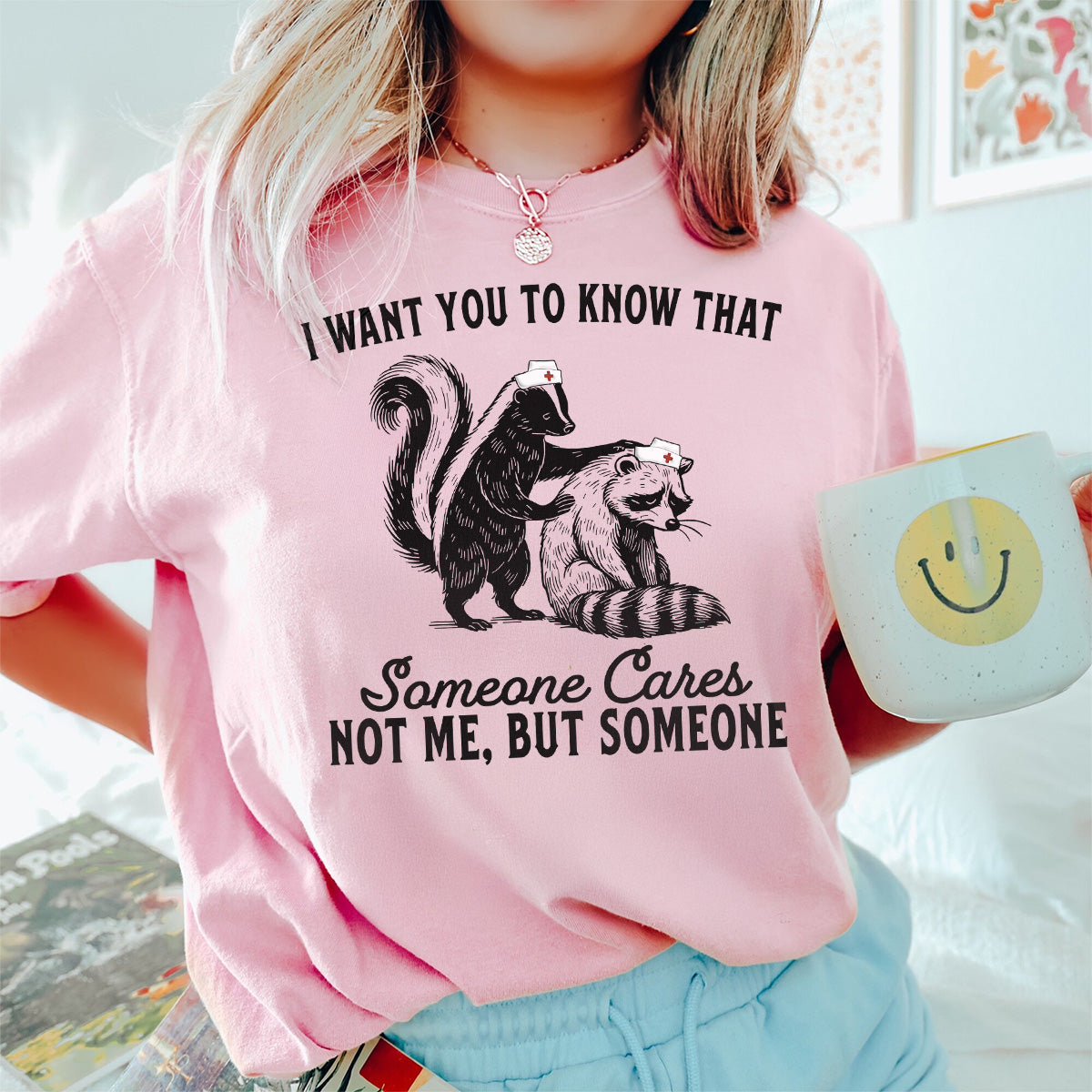 Funny Sarcastic Nurse Shirt –  Someone Cares Not Me Raccoon Design – Gift for ER RN LPN Women