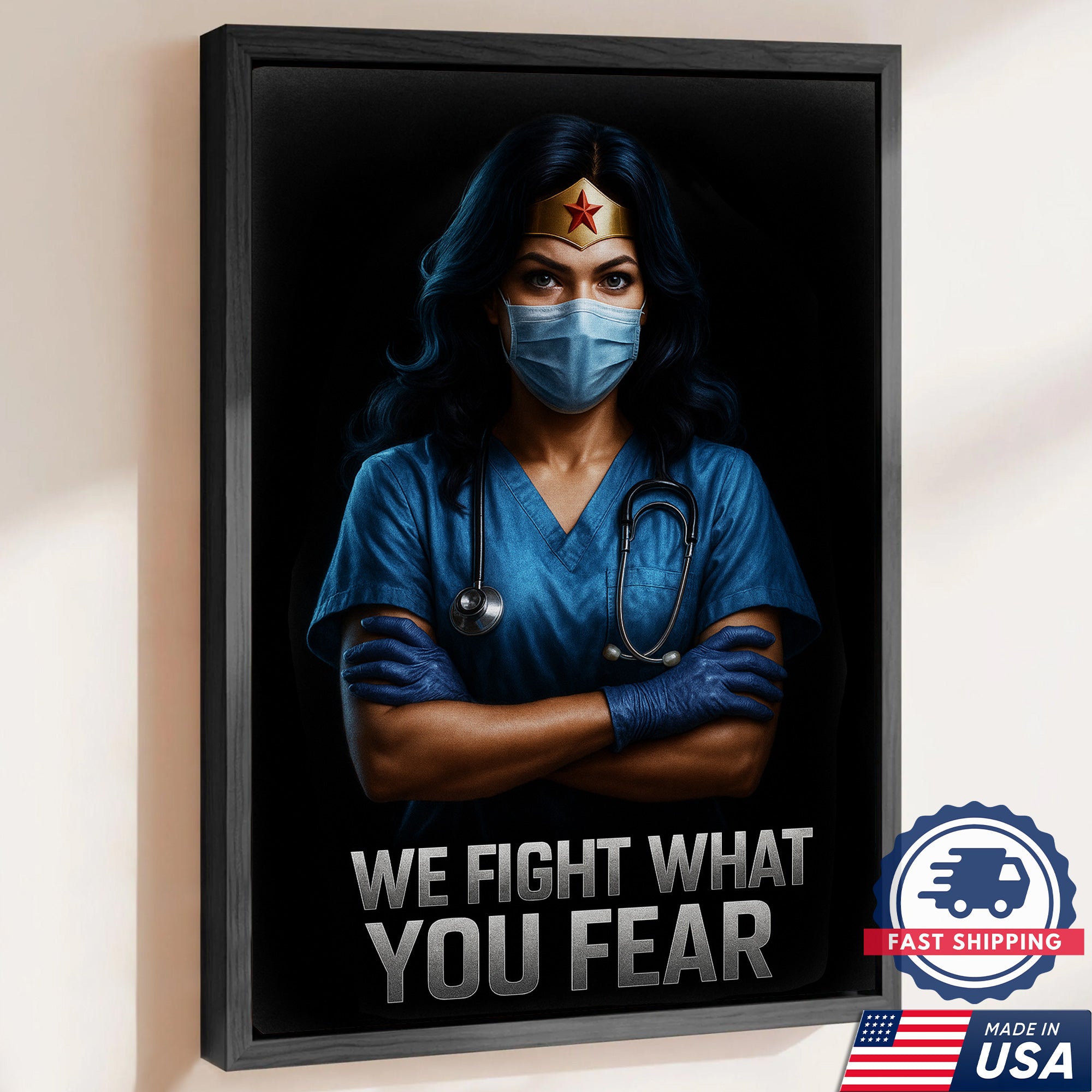 We Fight What You Fear Nurse Canvas, Motivational Gift for RN LPN CNA Healthcare Workers
