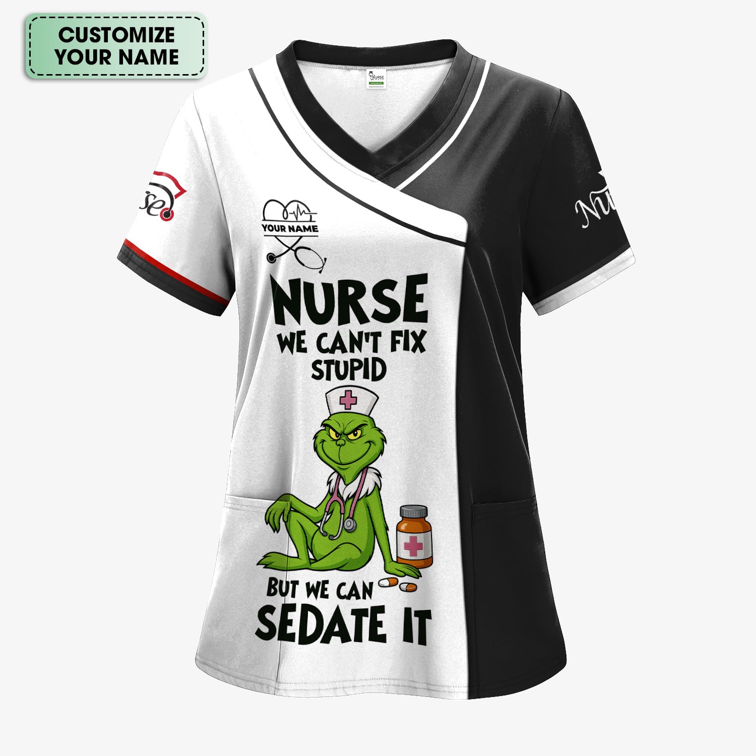 Personalized Funny Nurse Scrub Top - Grinch Nurse Shirt We Can’t Fix Stupid But We Can Sedate It - RN CNA LPN Gift