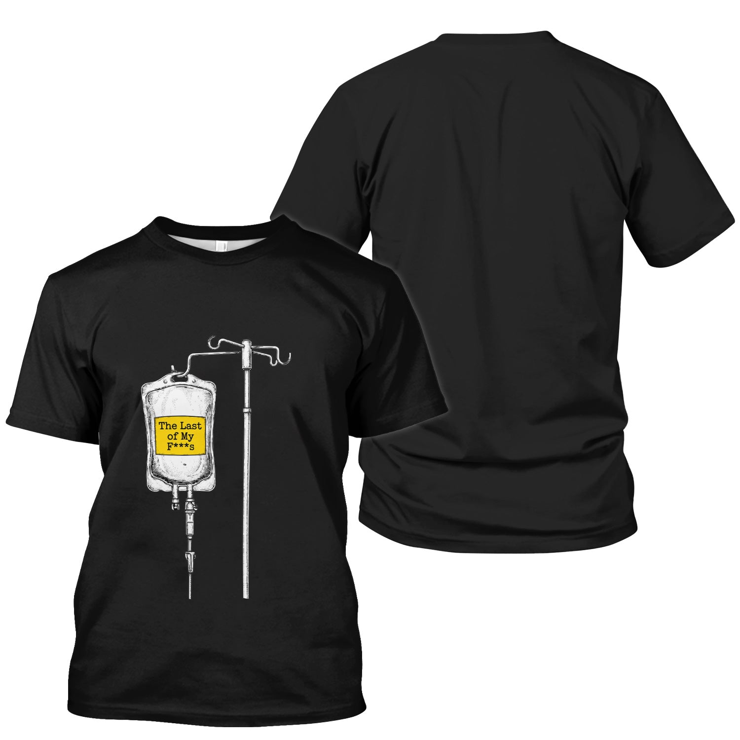 The Last Of My F*s IV Bag T-Shirt, Funny Tee for Nurses and Healthcare Workers