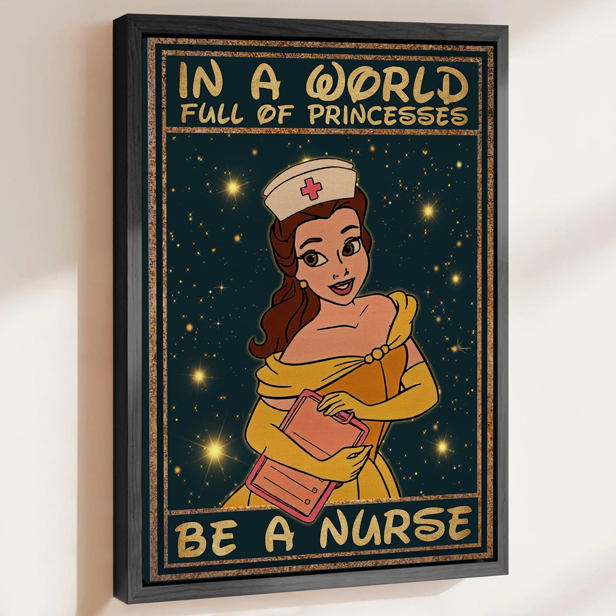 Custom Princess Nurse Canvas, In A World Full of Princesses Be A Nurse, Women RN LPN & Healthcare Workers Gift