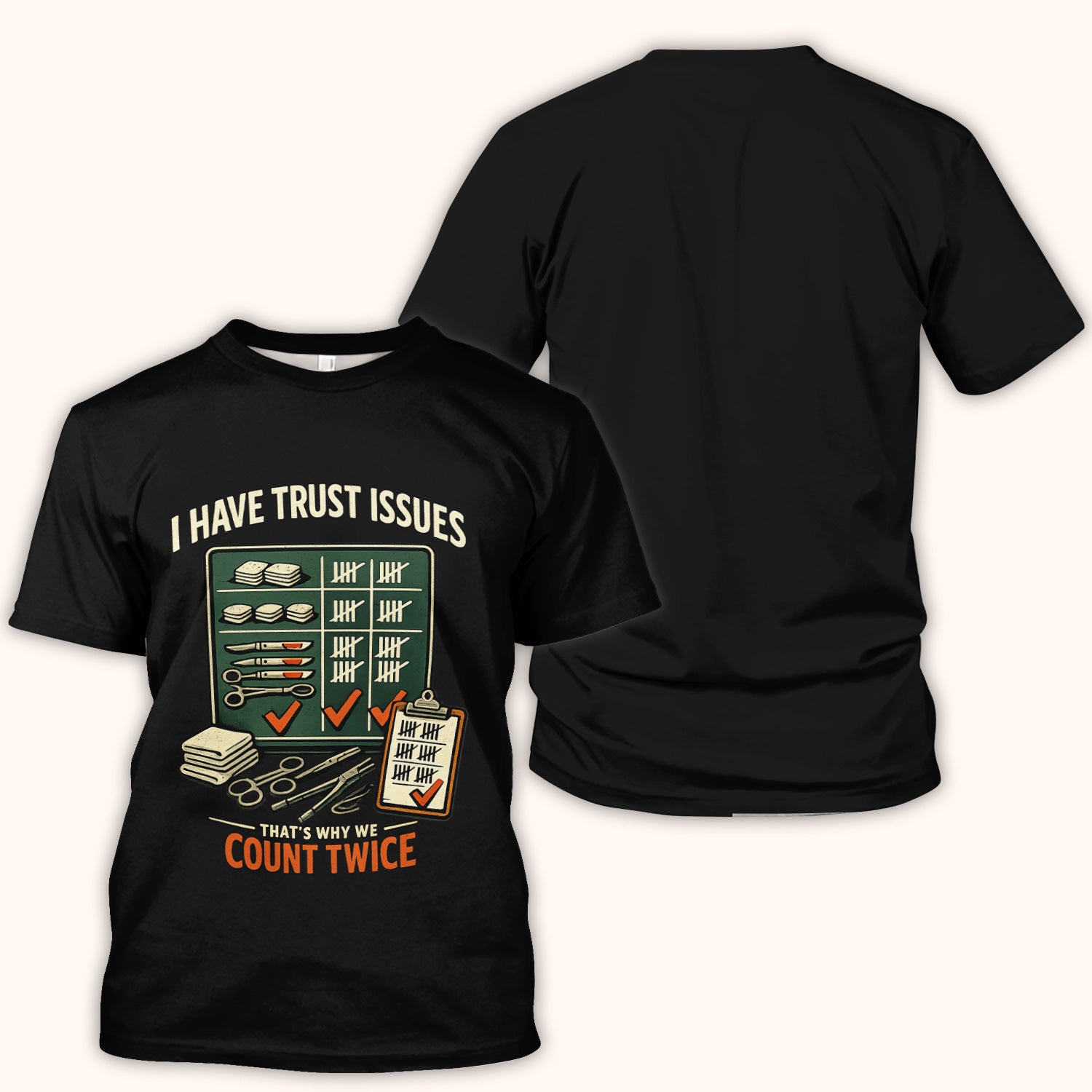 I Have Trust Issues Count Twice Nurse T-Shirt, Funny Surgical OR Nurse Tee Gift for Nurse Week