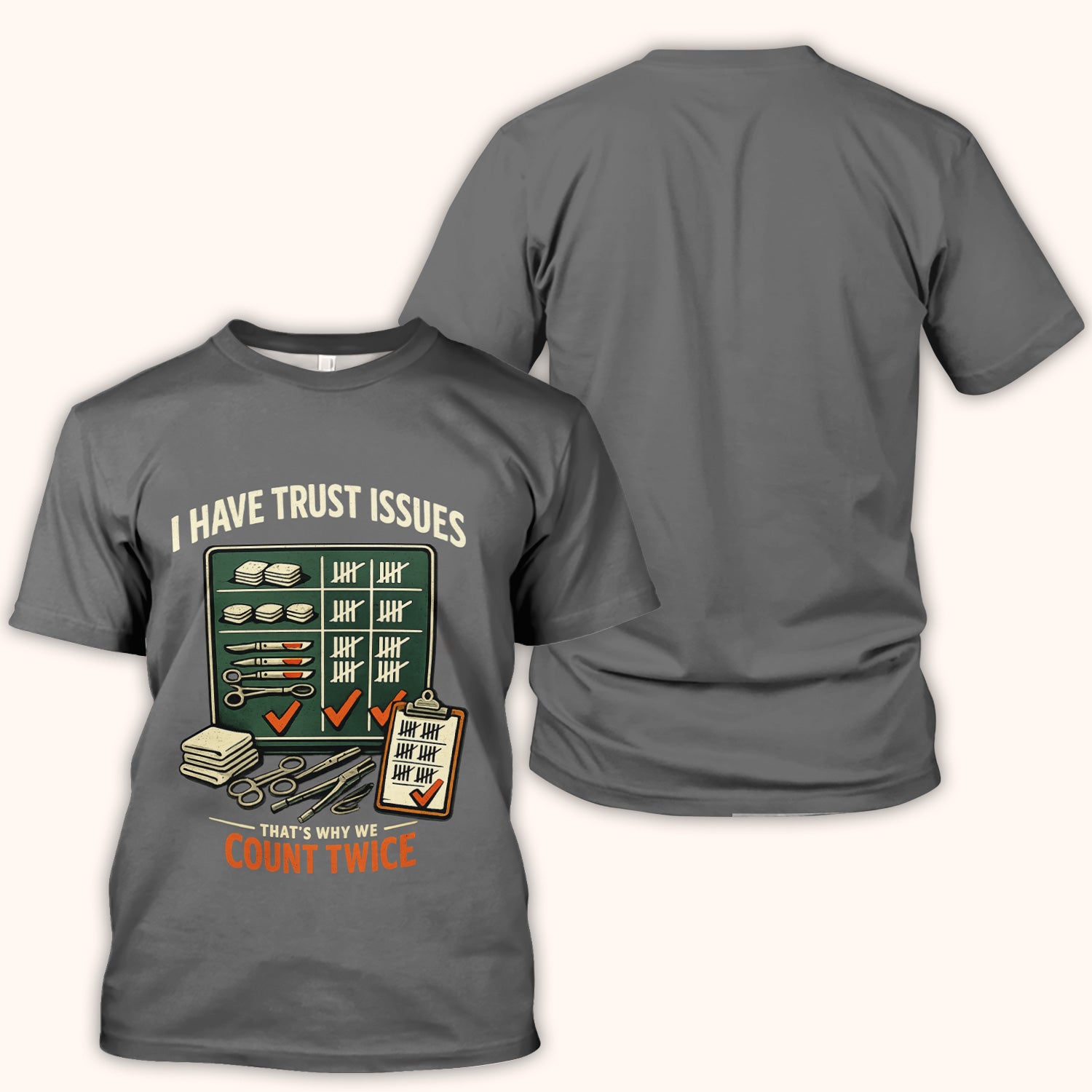 I Have Trust Issues Count Twice Nurse T-Shirt, Funny Surgical OR Nurse Tee Gift for Nurse Week