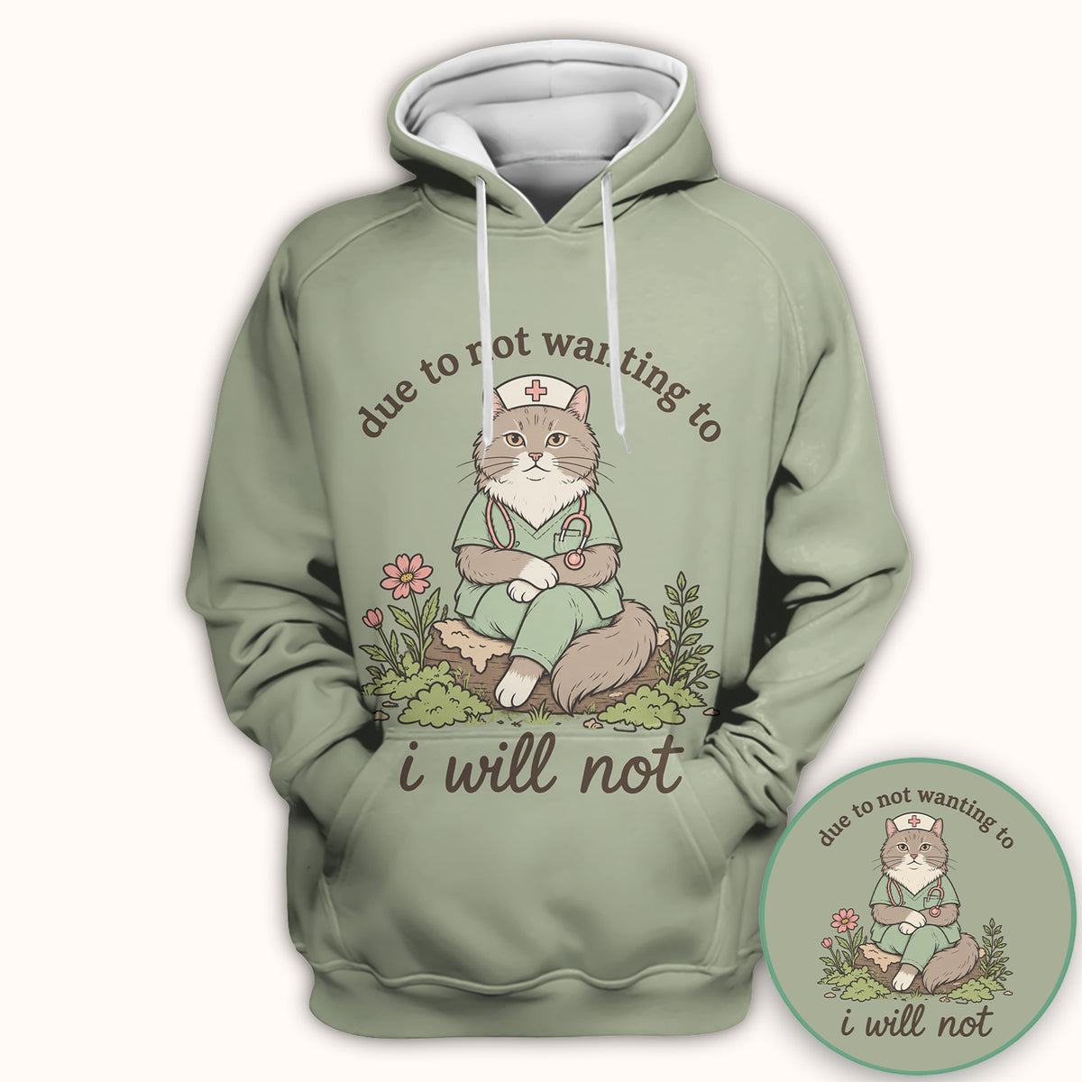 Due to Not Wanting to I Will Not T-Shirt