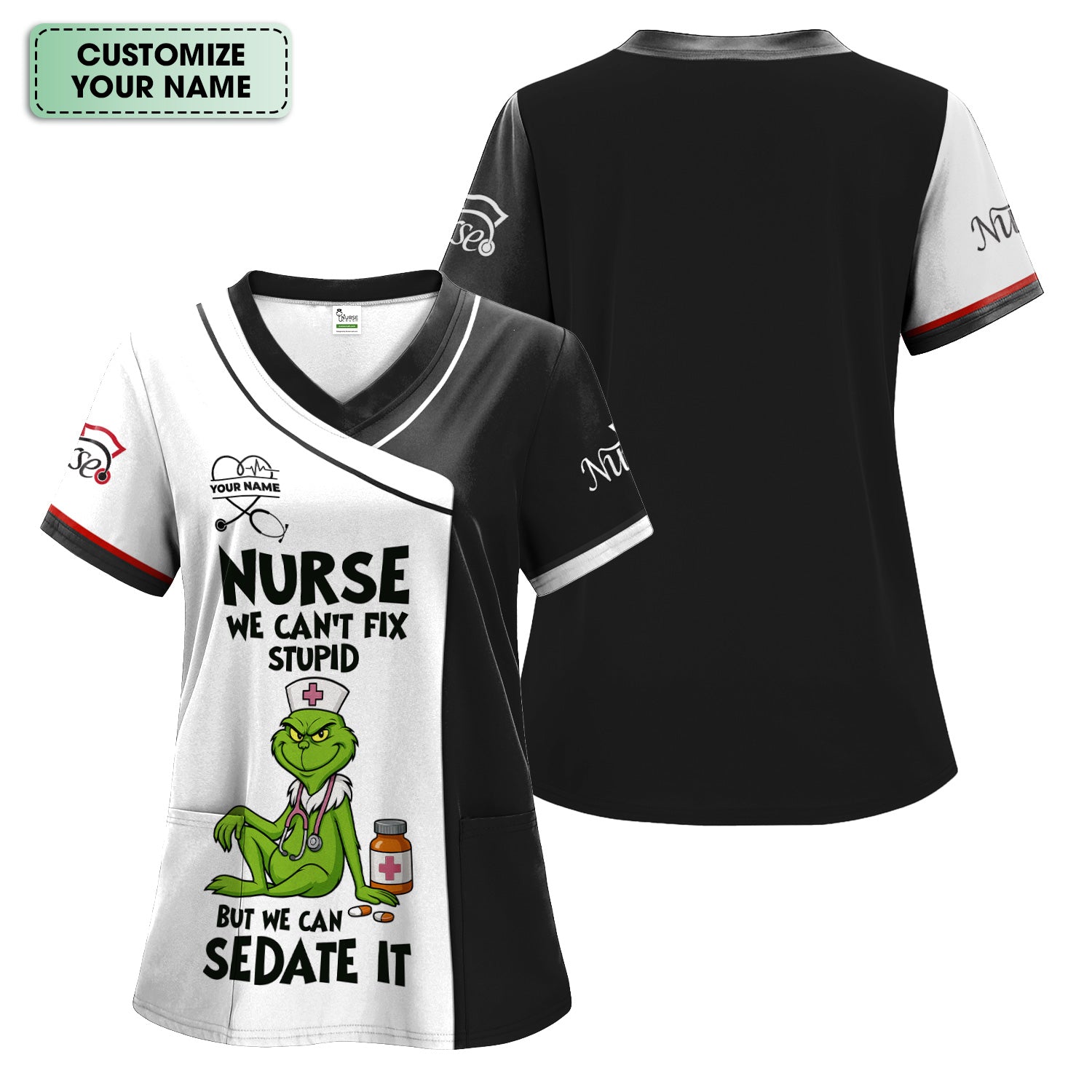 Personalized Funny Nurse Scrub Top - Grinch Nurse Shirt We Can’t Fix Stupid But We Can Sedate It - RN CNA LPN Gift