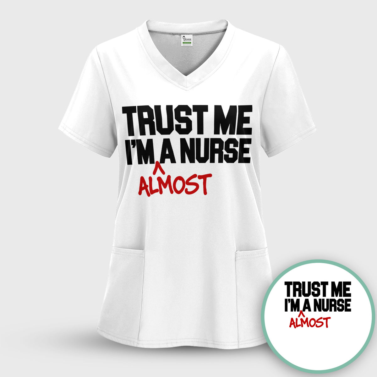 Trust Me I'm Almost A Nurse T-Shirt