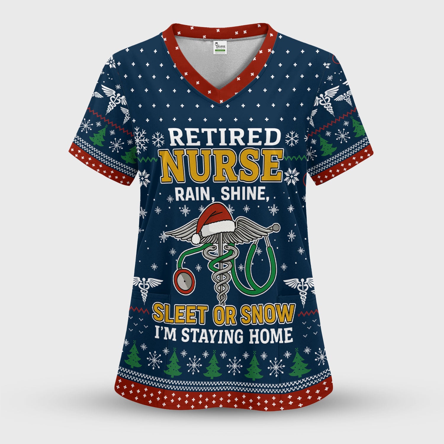 Retired Nurse Christmas Scrub Top, Funny Holiday Nurse Shirt, Rain Shine Sleet or Snow I’m Staying Home Uniform