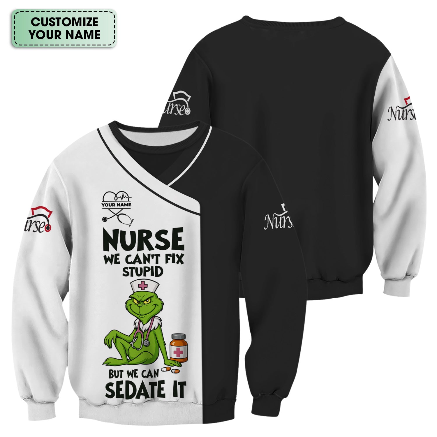 Personalized Funny Nurse Scrub Top - Grinch Nurse Shirt We Can’t Fix Stupid But We Can Sedate It - RN CNA LPN Gift