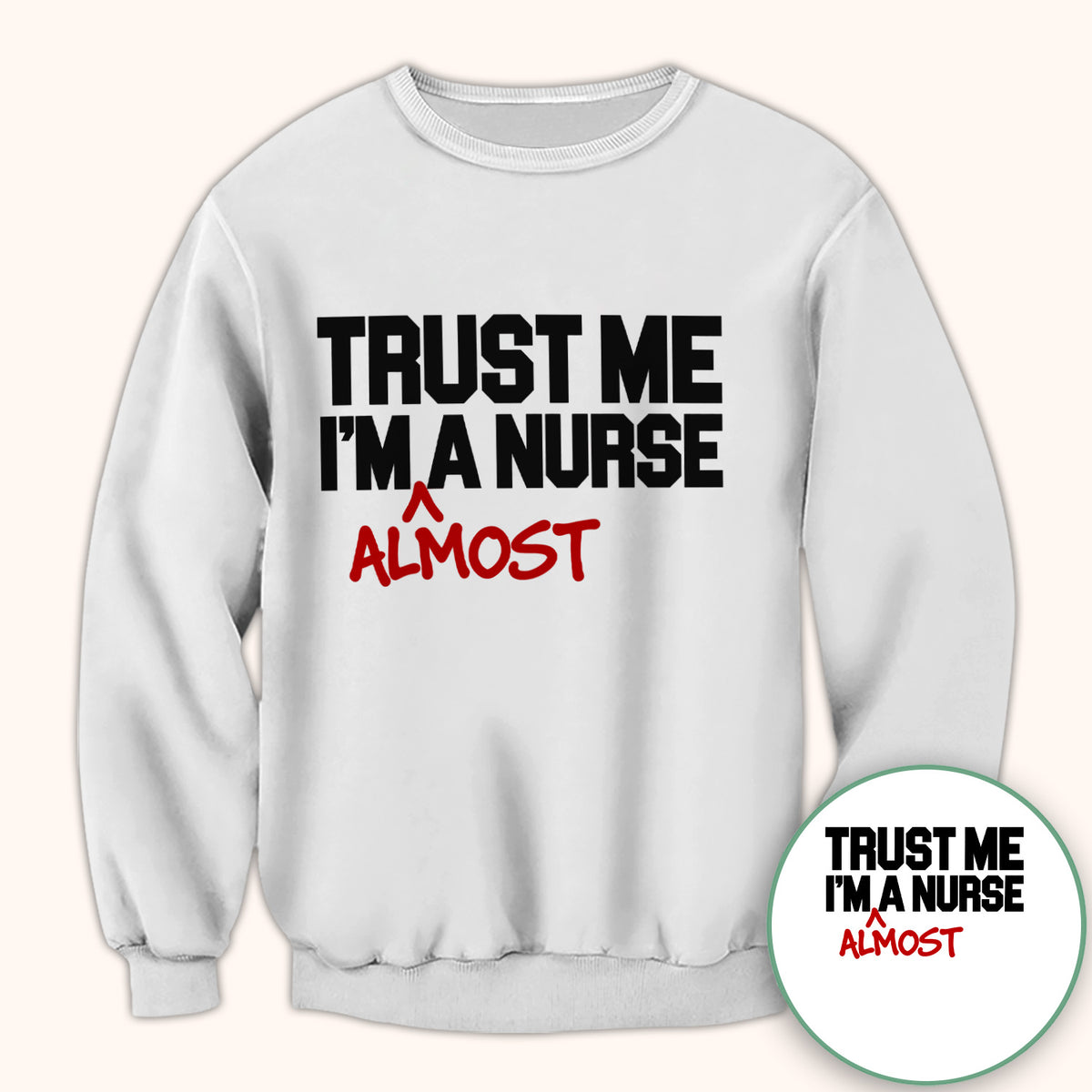 Trust Me I'm Almost A Nurse T-Shirt