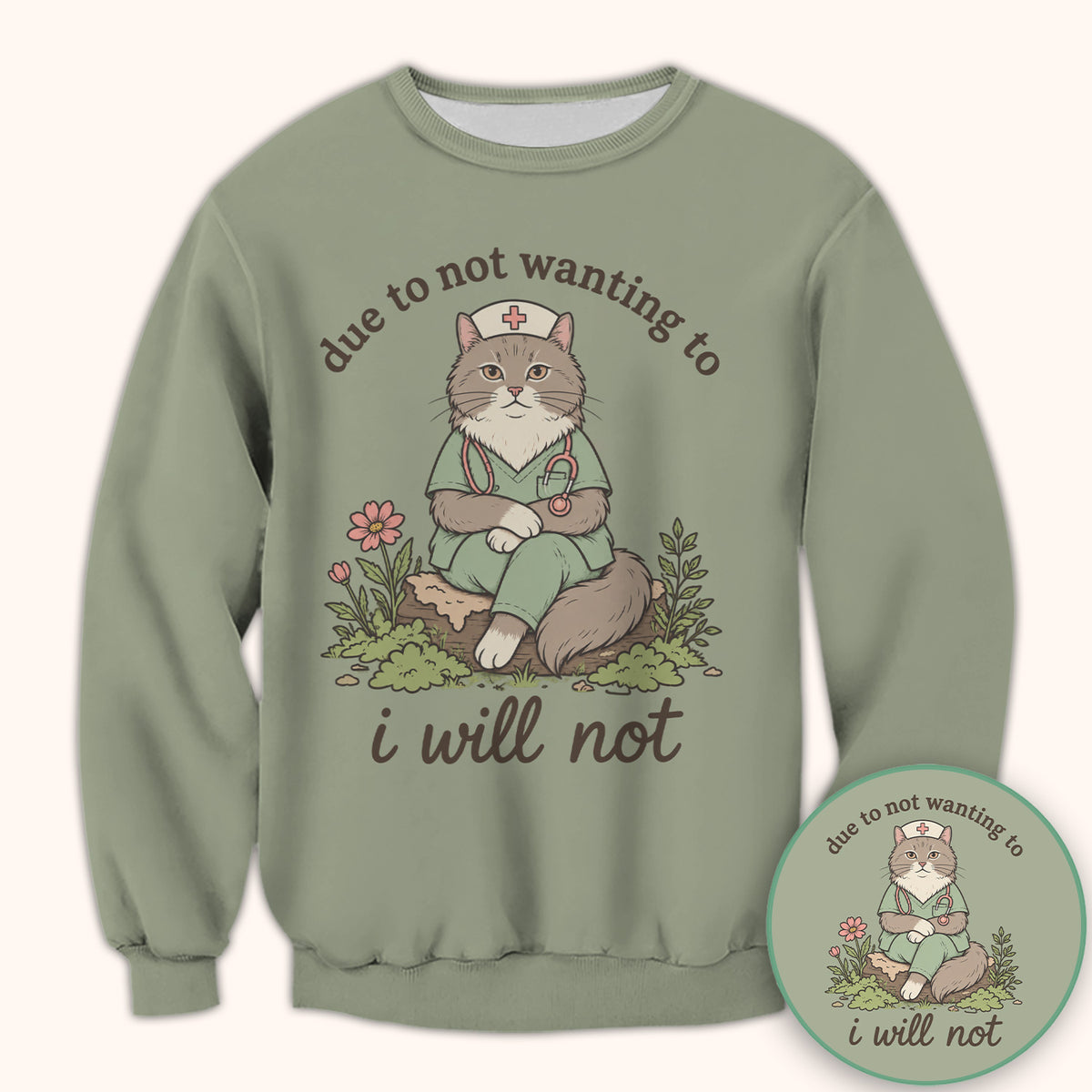 Due to Not Wanting to I Will Not T-Shirt