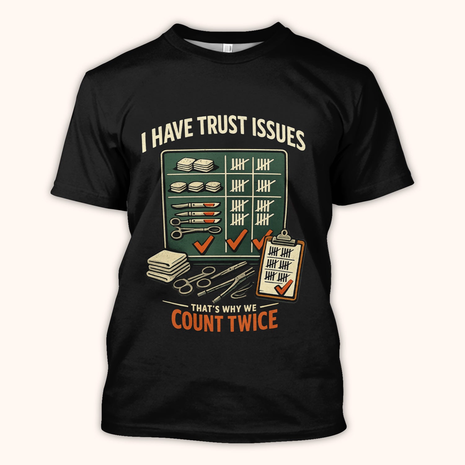 I Have Trust Issues Count Twice Nurse T-Shirt, Funny Surgical OR Nurse Tee Gift for Nurse Week