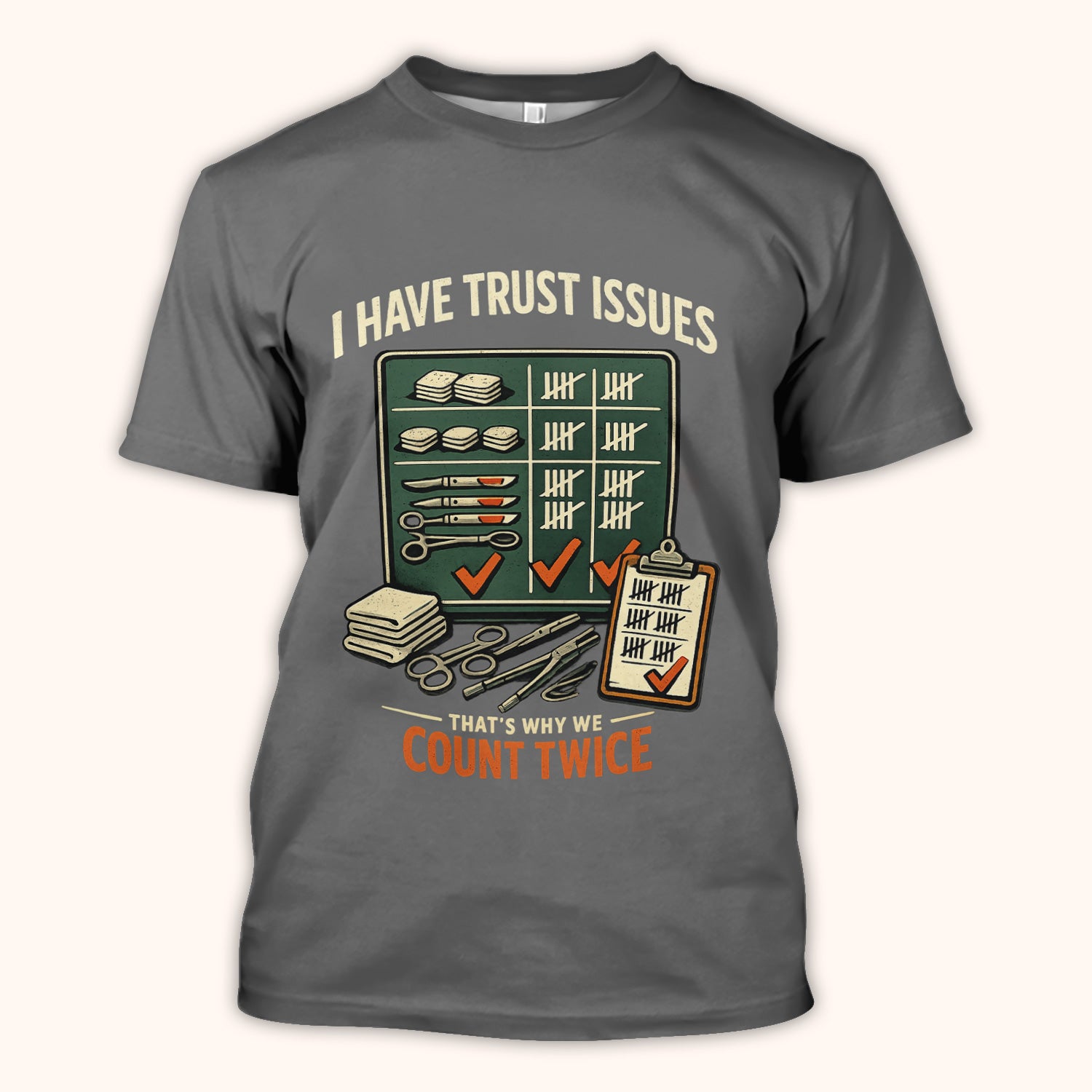 I Have Trust Issues Count Twice Nurse T-Shirt, Funny Surgical OR Nurse Tee Gift for Nurse Week