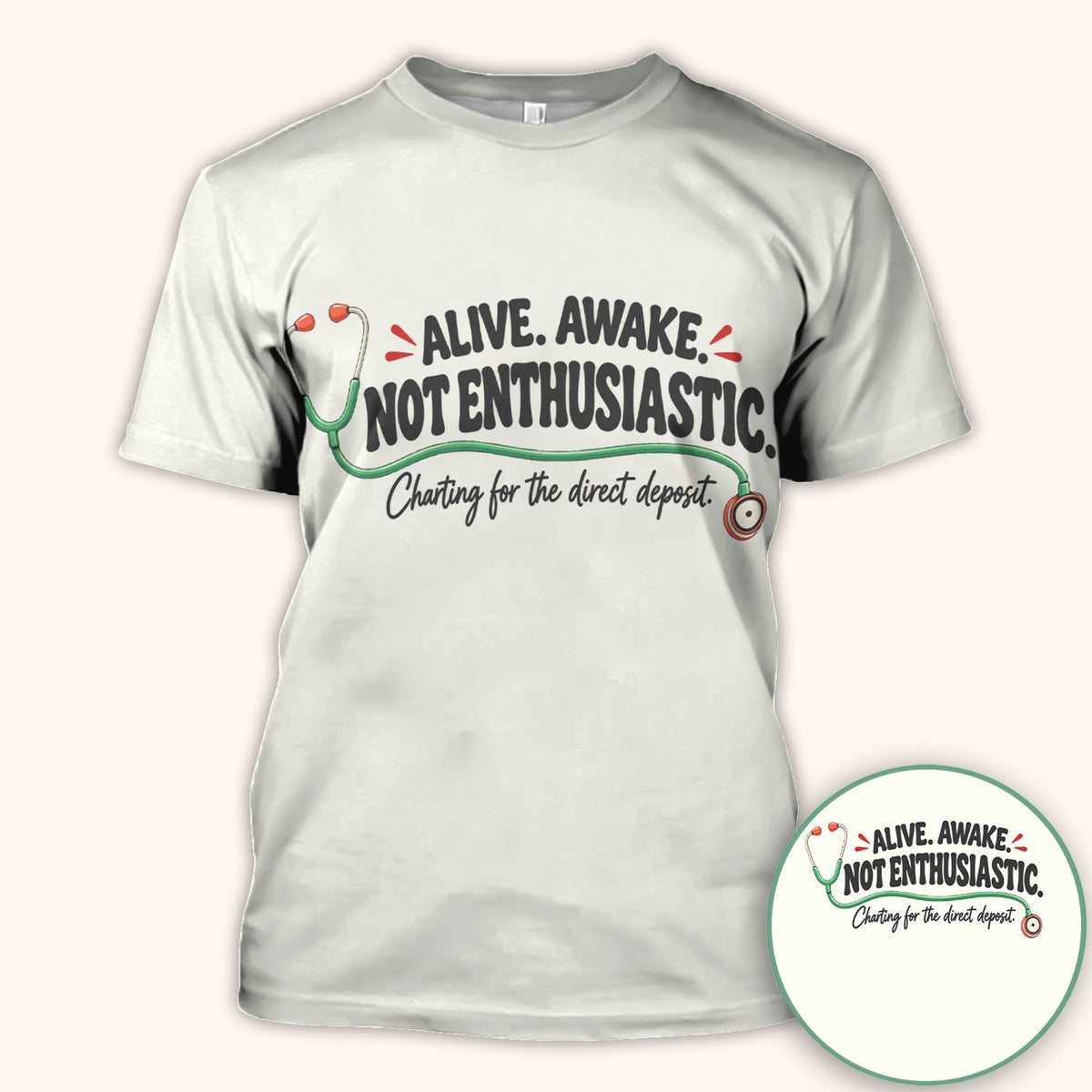 Alive Awake Not Enthusiastic Nurse T-Shirt