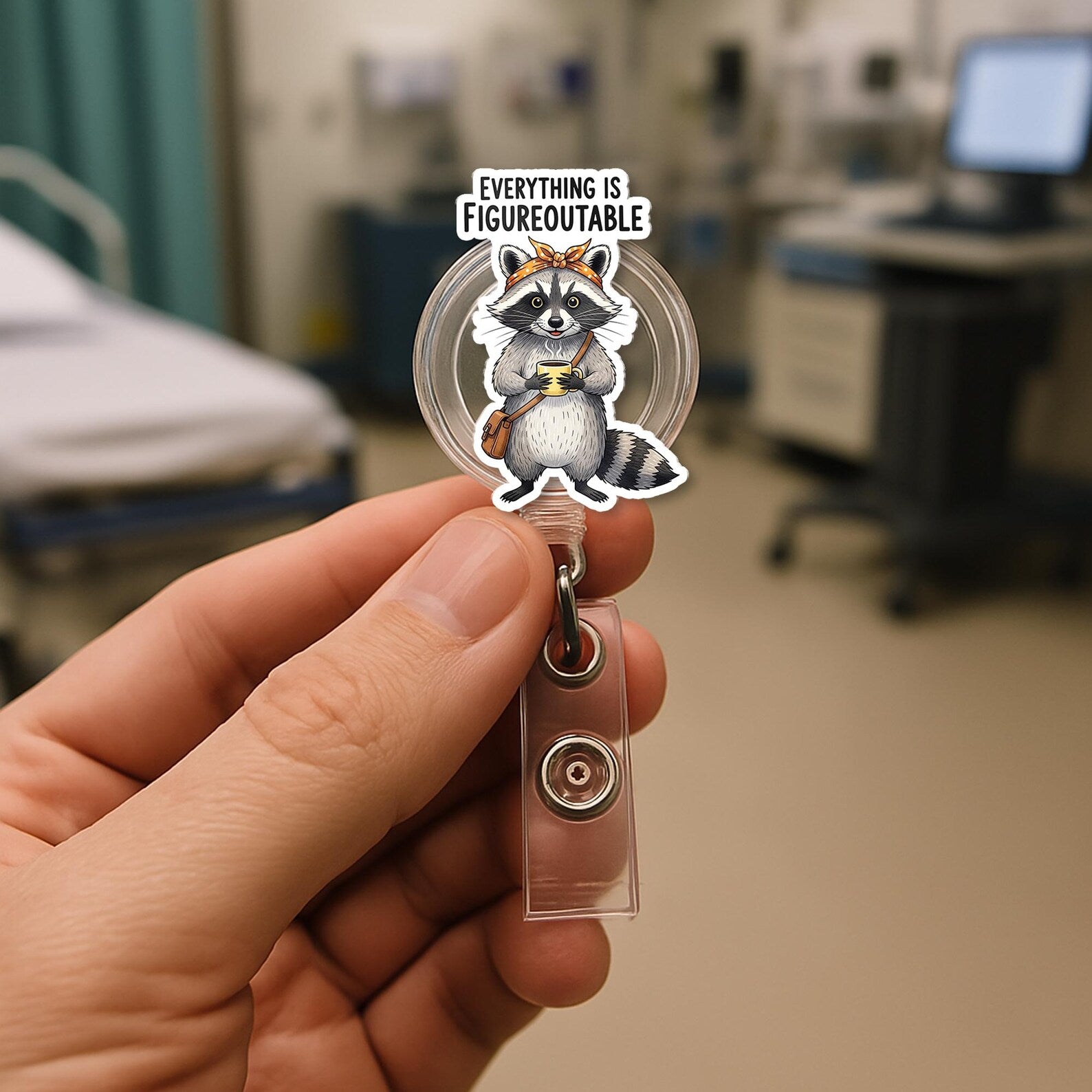 Everything Is Figureoutable Raccoon Badge Reel, Nurse ID Holder, Gift For Nursing