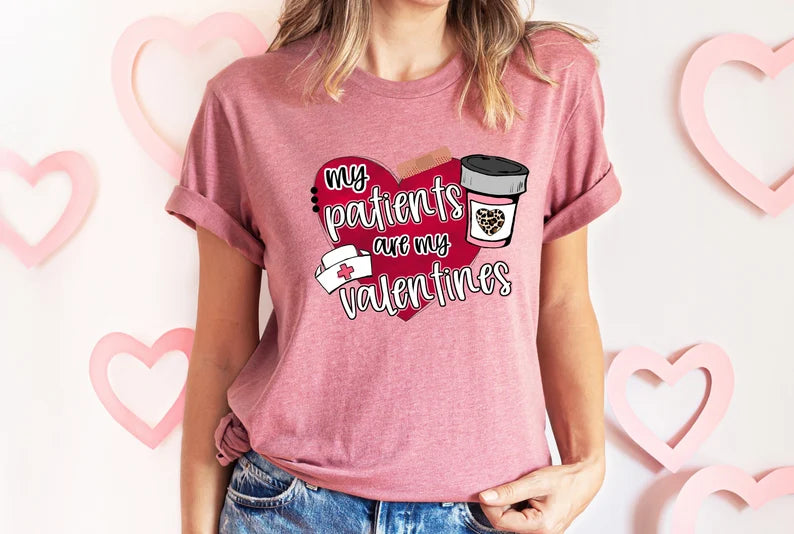 Cute Nurse Valentine T-Shirt, My Patients Are My Valentines, Nurse Appreciation Gift