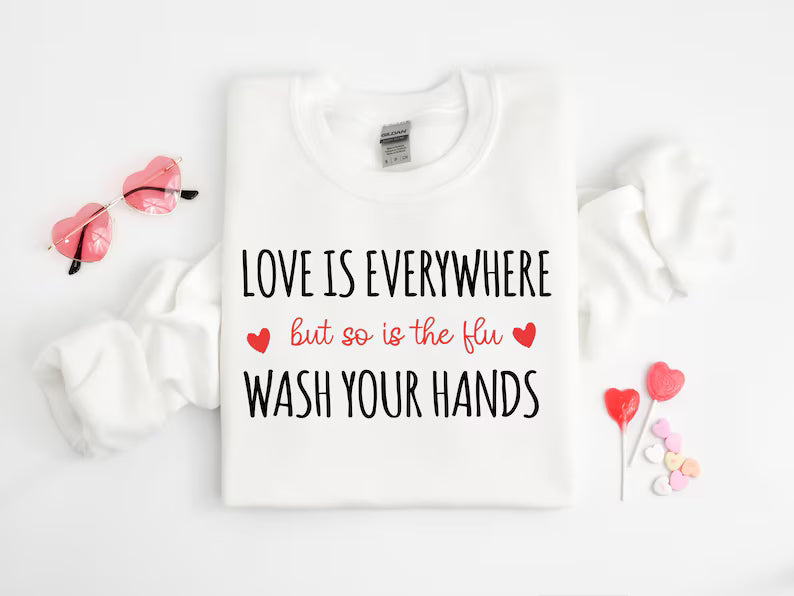 Funny Love Is Everywhere But So Is The Flu Nurse Shirt, Wash Your Hands RN Tee, Nurse Gift
