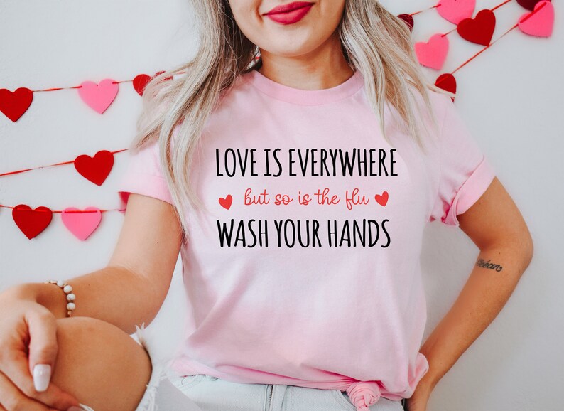 Funny Love Is Everywhere But So Is The Flu Nurse Shirt, Wash Your Hands RN Tee, Nurse Gift