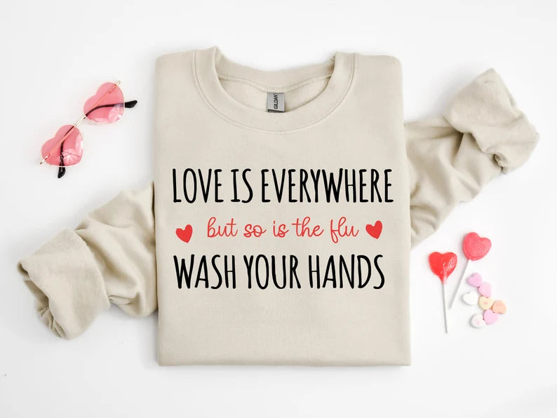 Funny Love Is Everywhere But So Is The Flu Nurse Shirt, Wash Your Hands RN Tee, Nurse Gift