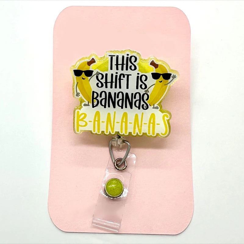 This Shift is Bananas Nurse Badge Reel